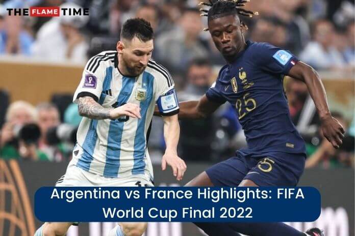 Argentina vs France Highlights: FIFA World Cup Final 2022