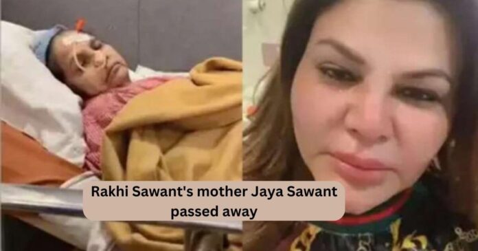 Rakhi Sawant's Mother Jaya Sawant Passed Away