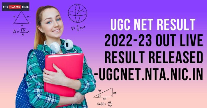 UGC NET Result 2022-23 Out Live: Result Released -ugcnet.nta.nic.in