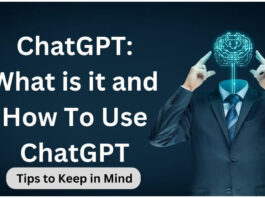 ChatGPT: What is it & How To Use ChatGPT? Tips To Keep in Mind