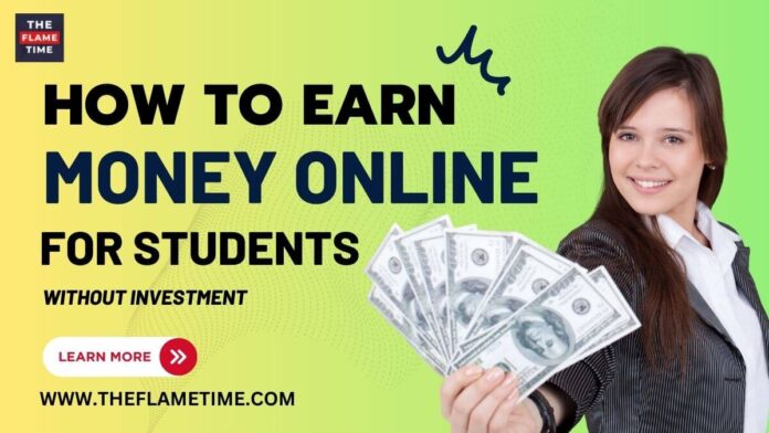 How To Earn Money Online for Students Without Investment 2023