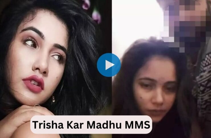 Trisha Kar Madhu Video Viral: Download Link Bhojpuri actors