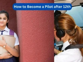 How to Become a Pilot after 12th, NDA Exam, Salary, Major Training Center