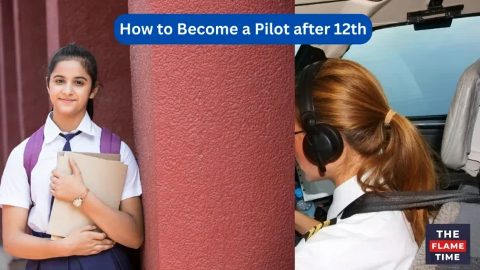 How to Become a Pilot after 12th, NDA Exam, Salary, Major Training Center