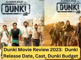 Dunki Movie Review 2023: Shahrukh khan New Movie, Dunki Release Date, Cast, Dunki budget